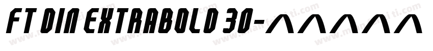 FT DIN ExtraBold 30字体转换